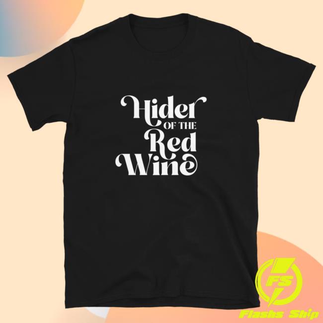 Official Kylie Morgan Shop Hider Of The Red Wine Bridesmaids Hot Shirt