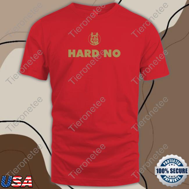 Letterkenny Merchandise Hard No T Shirt