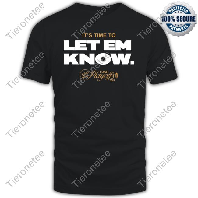 It's Time To Let Em Know Cavs Playoffs 2024 Hoodie