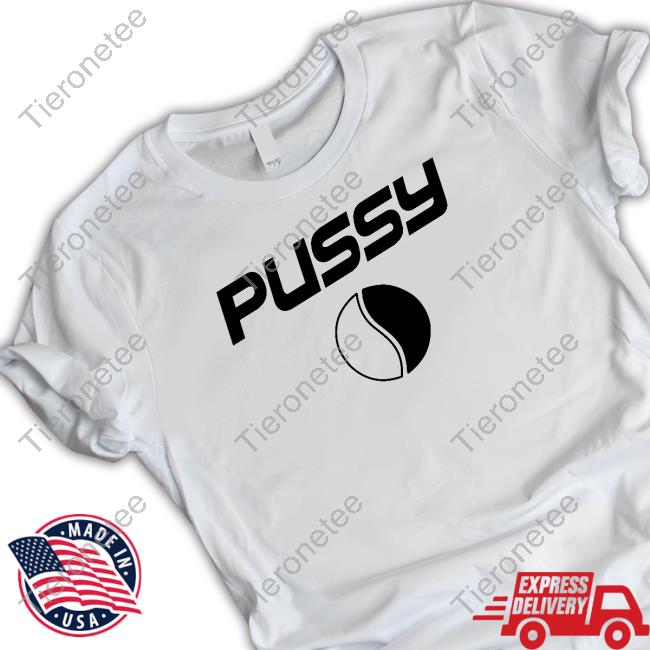Official Pussy Pepsi Hot Shirt