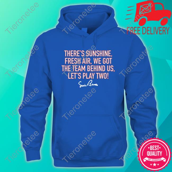 There's Sunshine, Fresh Air. We Got The Team Behind Us, Let’S Play Two! Shirt