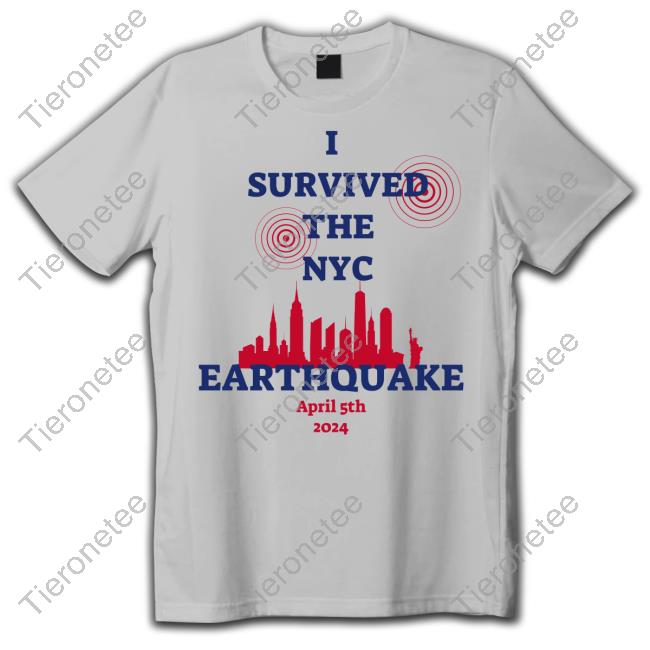 Official I Survived The NYC Earthquake April 5th 2024 New Shirt