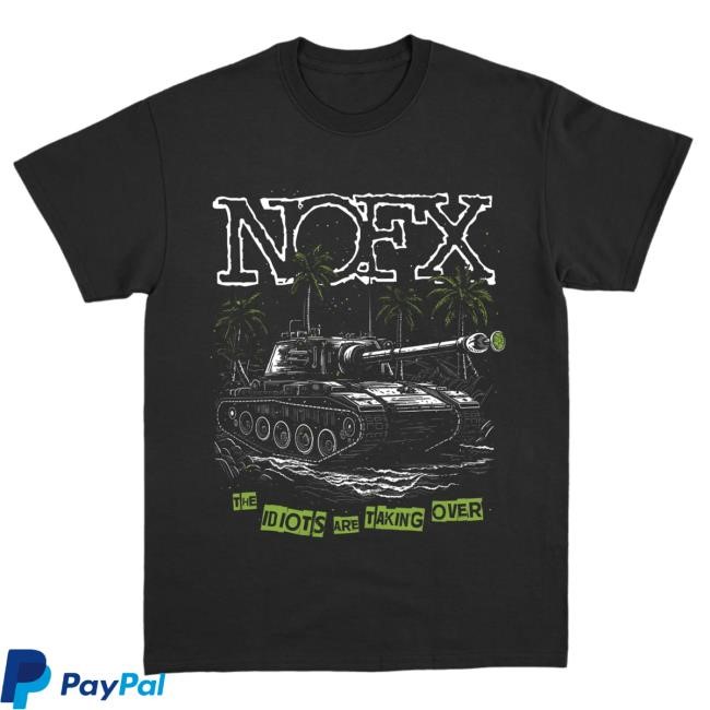 Official Nofx Merch Store Nofx The Idiots are Taking Over Attractive Shirt