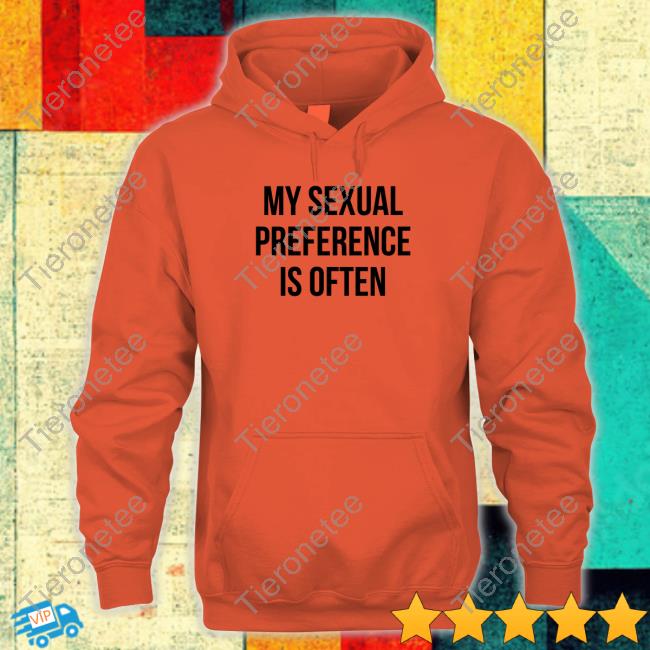 My Sexual Preference Is Often Shirts Mseldritch