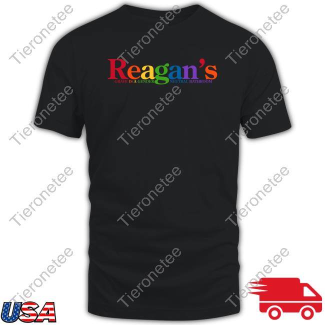 Official Reagan's Grave Is A Gender Neutral Bathroom T Shirt Reagan's Grave Is A Gender Neutral Bathroom T Shirts