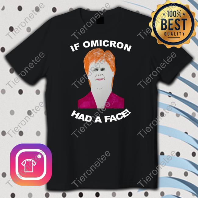 If Omicron Had A Face Nicola Sturgeon Sweatshirt