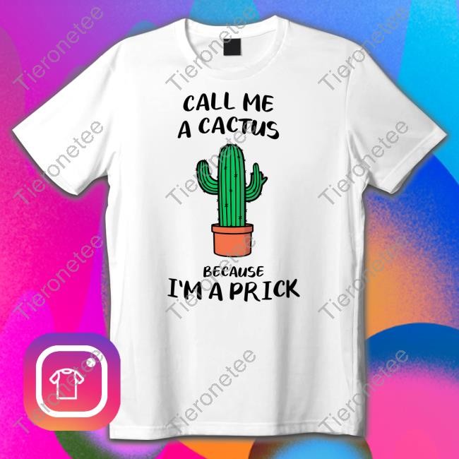 Dad In A Shirt Shop Call Me A Cactus Because I'm A Prick Shirt Dad Jokes Hoodie
