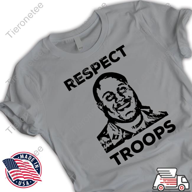 Official Respect Troops Shirt