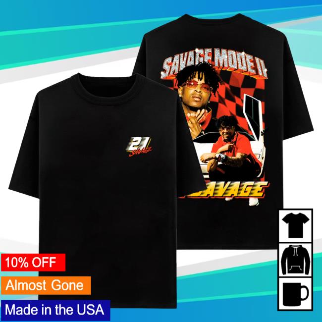 Official 21 Savage Merch Store Racin Attractive Shirt 21 Savage Apparel Clothing Shop 21Savage