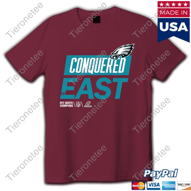 Conquered The East Sweatshirt Philadelphia Eagles Conquered The East Shirt