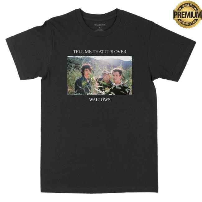 Official Wallows Merch Store Shop Wallows Music 'Tell Me That It's Over' Hot Shirt