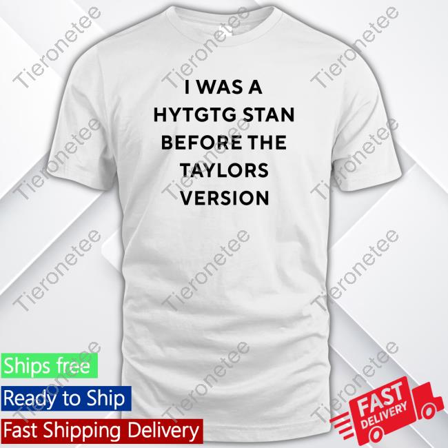 swiftie struggle tweets I Was A Hytgtg Stan Before The Taylors Version Shirt