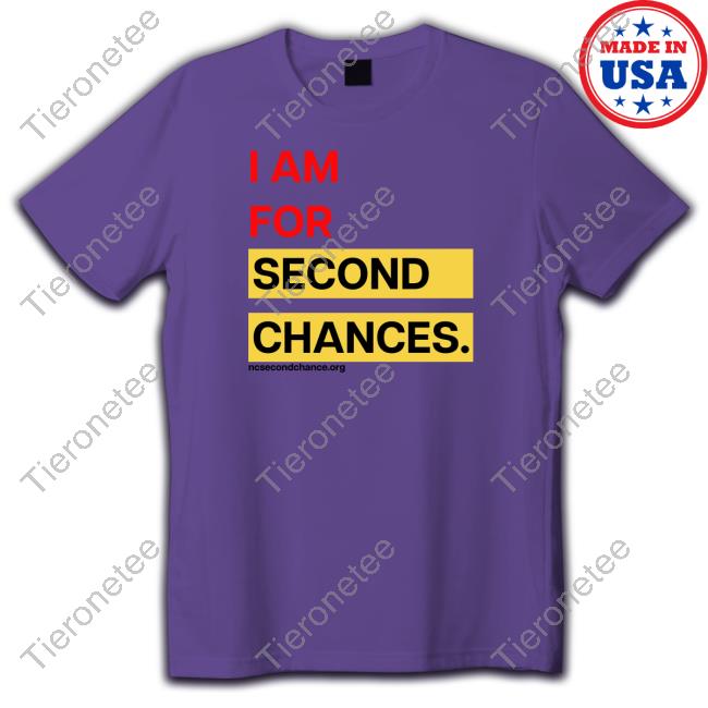 Official I Am For Second Chances T-Shirt