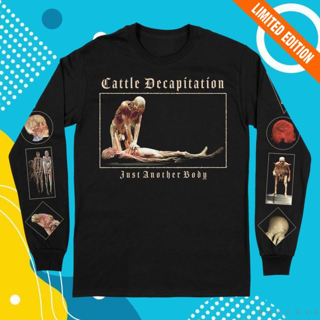 Official Indiemerchstore Cattle Decapitation Just Another Body Long Sleeve Tee Shirt Indie Merch Store