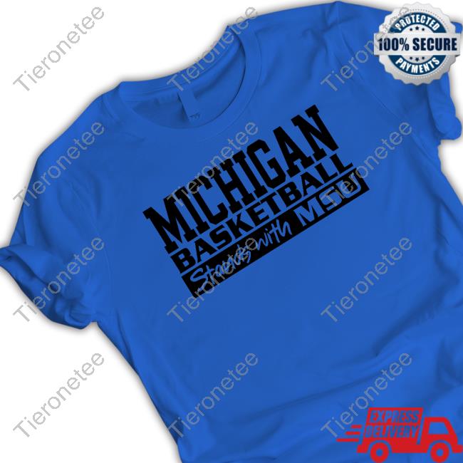 Michigan Basketball Stand With MSU Shirt