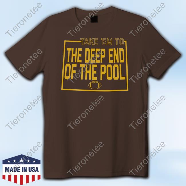 Official Take Em To The Deep End Of The Pool Hoodie