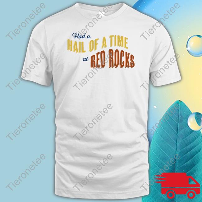 Official Had A Hail Of A Time At Red Rocks Crewneck Sweatshirt