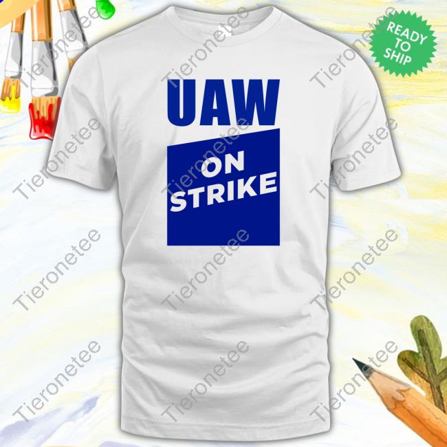 Sara Nelson Uaw On Strike Shirts
