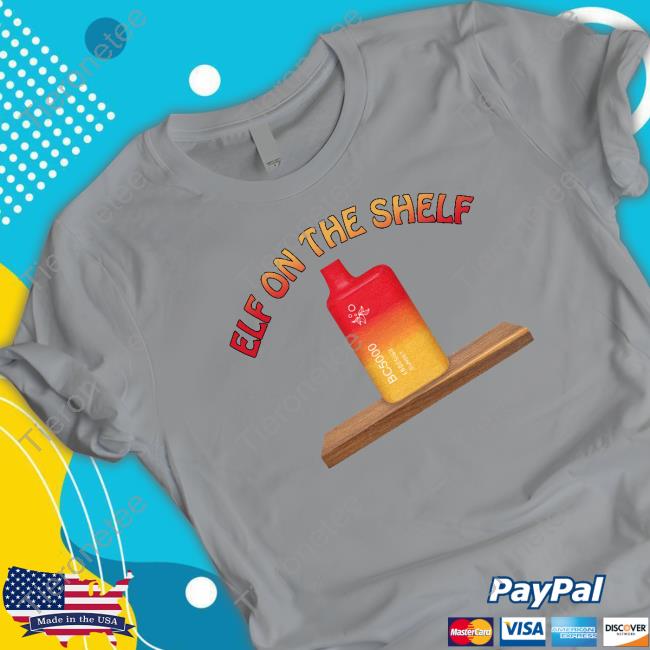 Official Shirts That Go Hard Elf On The Shelf Tee Official Shirts That Go Hard Elf On The Shelf T Shirts