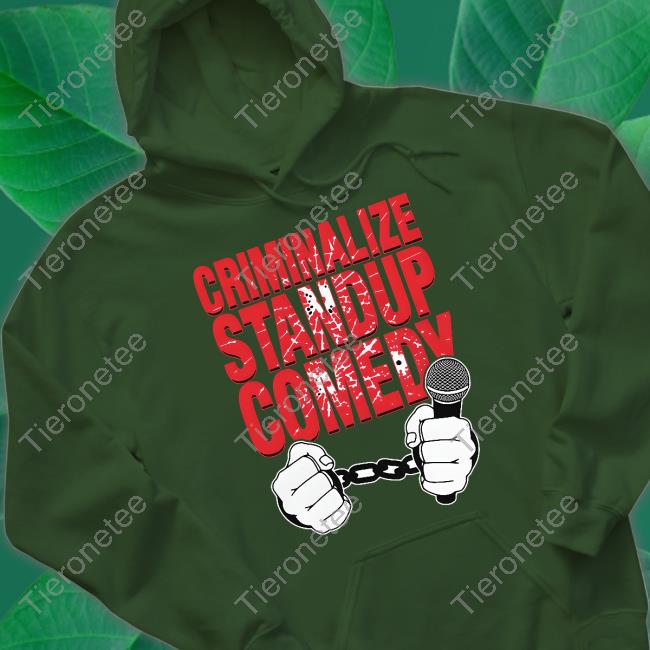 Criminalize Stand-Up Comedy Tee Shirt