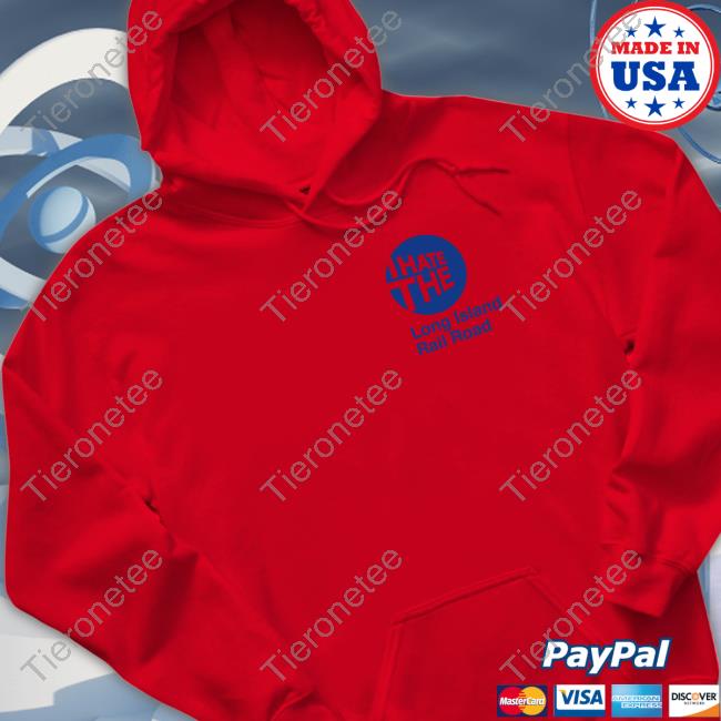 Barstool Sports Merch I Hate The Long Island Rail Road Sweatshirt