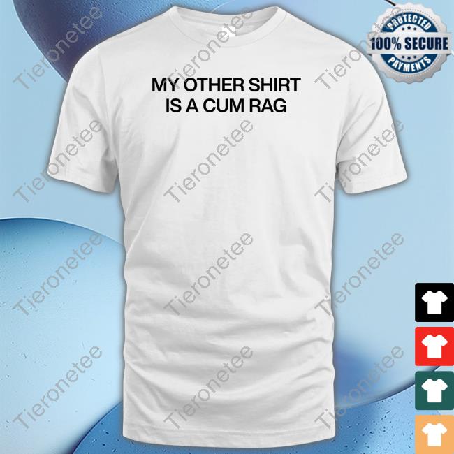 Official Just Phi My Other Shirt Is A Cum Rag T-Shirt