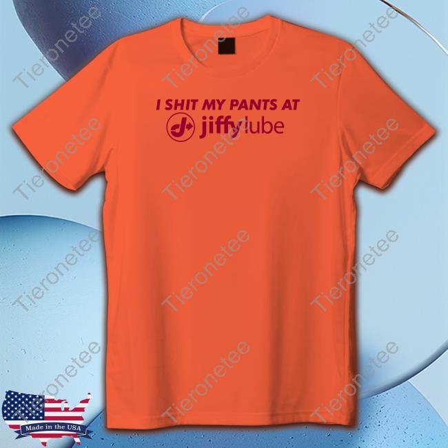 I Shit My Pants At Jiffy Lube Tank I Shit My Pants At Jiffy Lube Shirts Changing Pants
