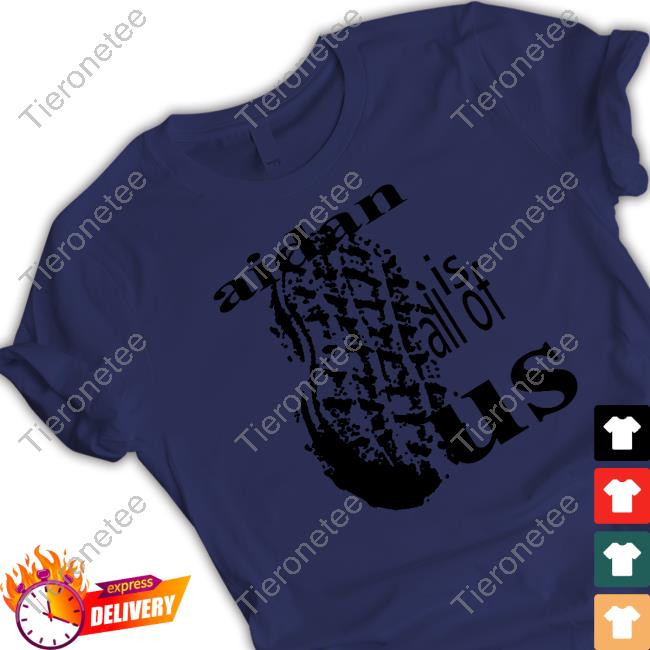 NutterButter Aidan Is All Of Us Tee Shirt