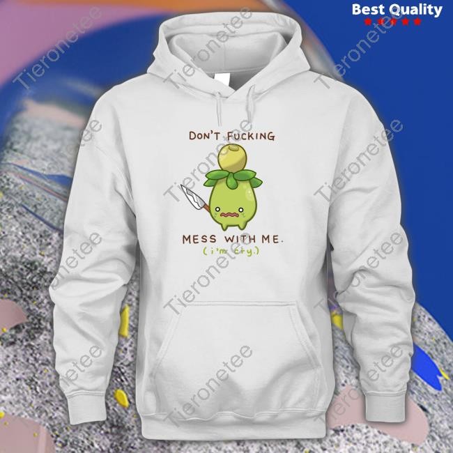 Official Don't Fucking Mess With Me I'm Cry Long Sleeve Tee