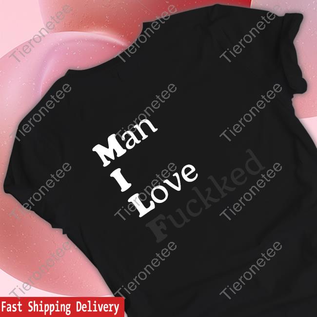 Marlon Milf Man I Love Fuckked Shirt