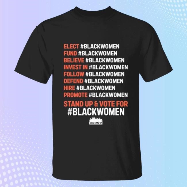 Official Elect #Blackwomen Fund #Blackwomen Believe #Blackwomen Invest In Stand Up And Vote For Blackwomen #Blackwomen Tshirt