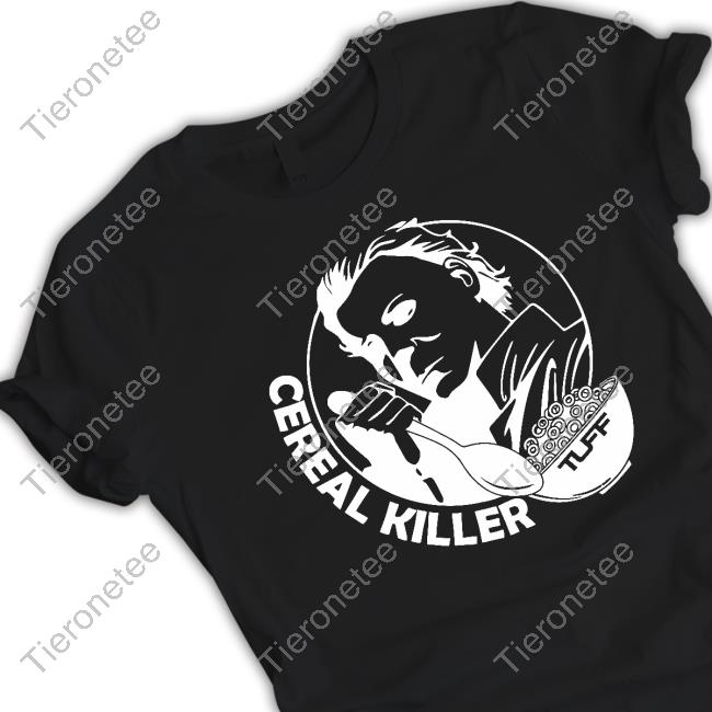 Tuff Wraps Merch Official Cereal Killer Shirt