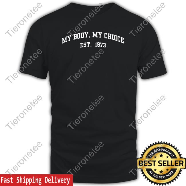 Official My Body My Choice Est 1973 Sweatshirt