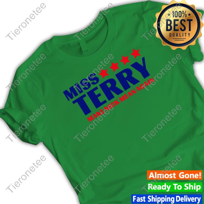 Official Miss Terry Make Nick Mean Again Tee Shirt