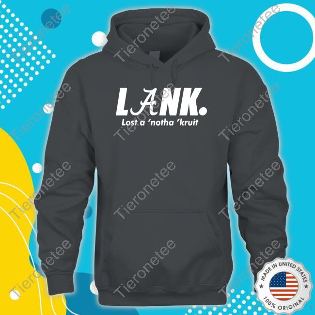 Lank Lost A Notha Kruit Shirt
