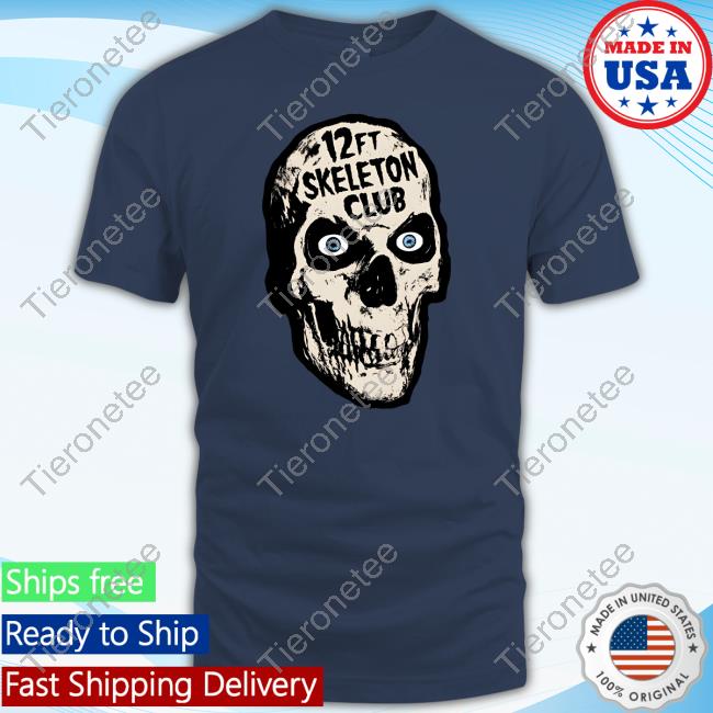 12Ft Skeleton Club T Shirts