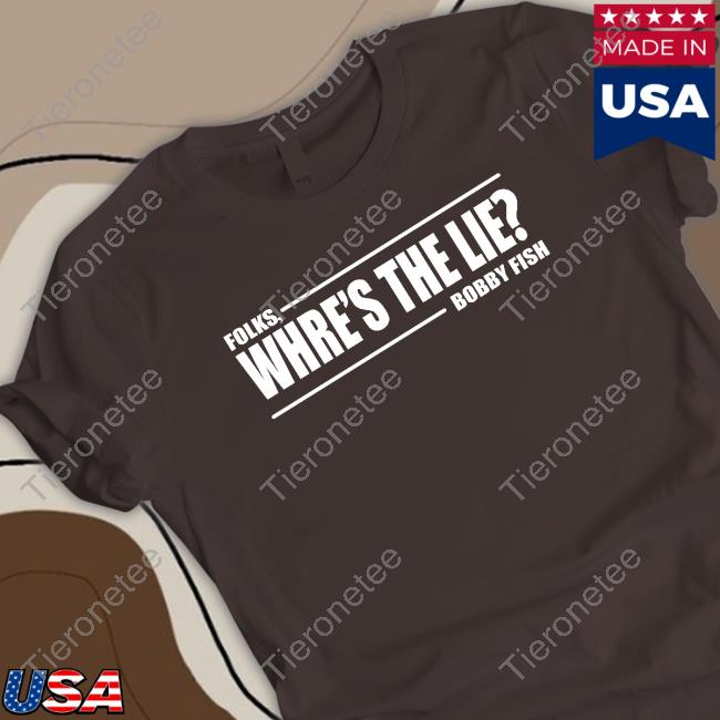 Wrestling News Folks Where's The Lie Bobby Fish Hooded Sweatshirt