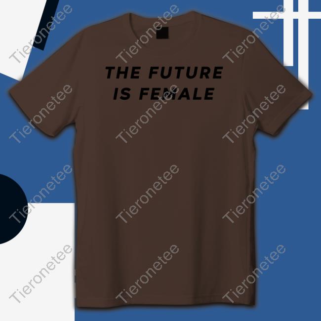 Maxwell Zorick The Future Is Female Shirt Lisa Britton