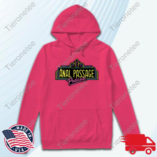 Anal Passage Podcast Shirt