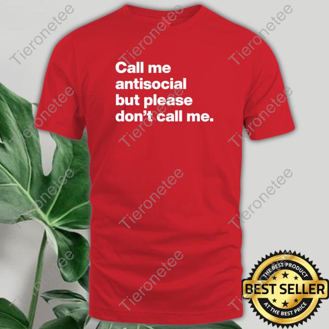 Official Introvert Problems Call Me Antisocial But Please Don’T Call Me Shirt