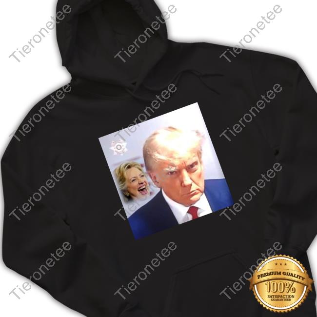 Hillary Clinton Laugh Trump Mugshot Tee Shirt