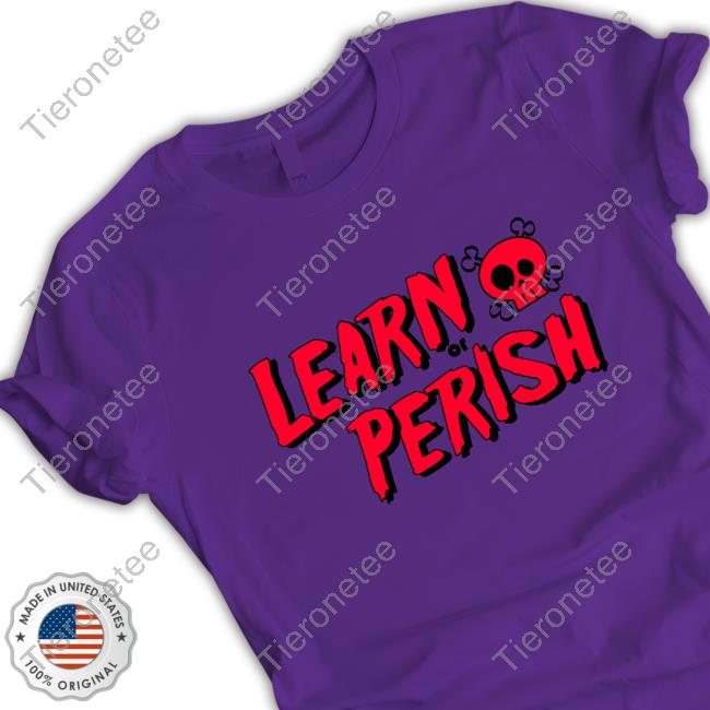 Learn Or Perish Shirt Red Version