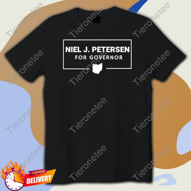Official Niel J. Petersen For Governor Shirt Davram