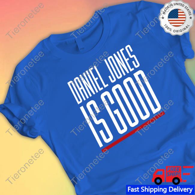 Daniel Jones Is Good Tee Shirt