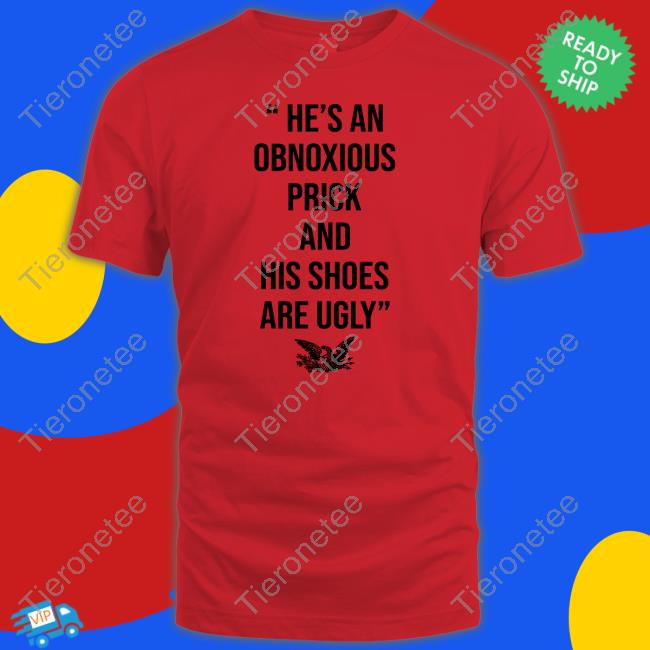 Mark Mcnairy He’s An Obnoxious Prick And His Shoes Are Ugly Hooded Sweatshirt