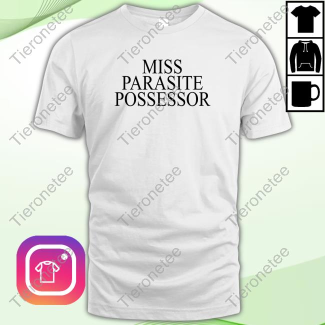 Miss Parasite Possessor Tee