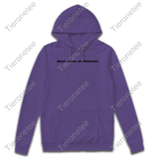Jesus Drives An Astrovan Hooded Sweatshirt