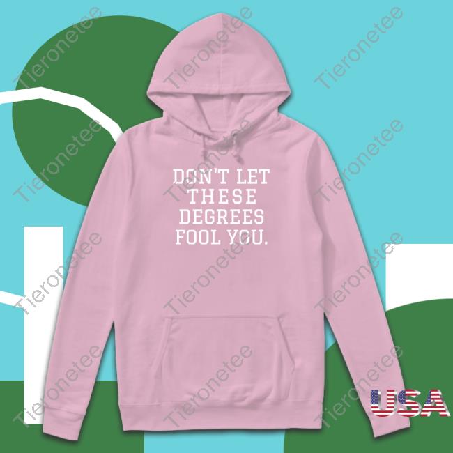 Uncle Bobbie's Merch Don't Let These Degrees Fool You T Shirt