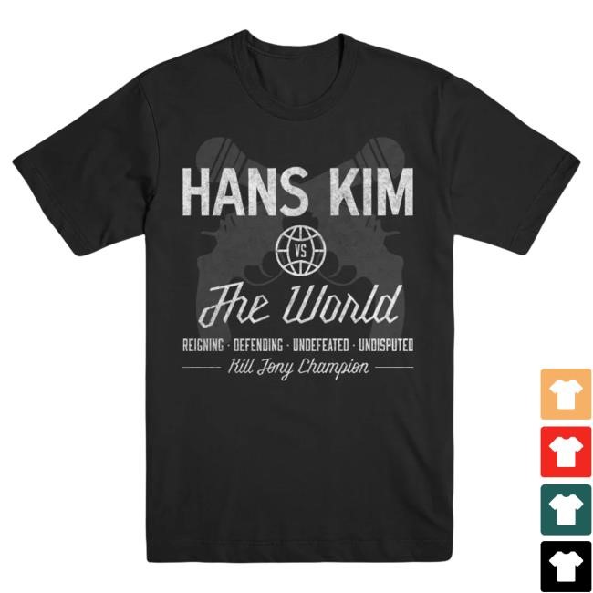 Official Kill Tony Merch Store Kill Tony Hans Kim vs. The World Top Shirt Kill Tony Clothing Shop KillTony