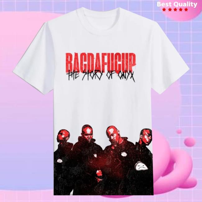 Onyx Mech Store Bacdafucup: The Story Of Onyx Top Shirt